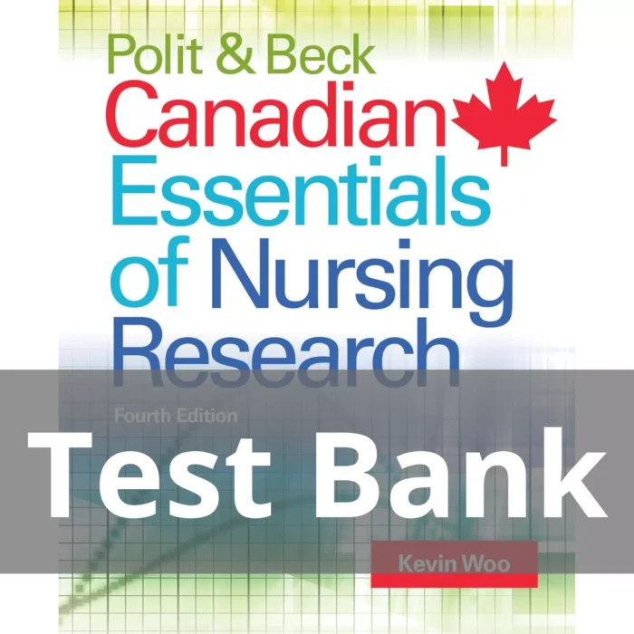 Polit Beck Canadian Essentials of Nursing Research Fourth Edition Kevin Woo Test Bank