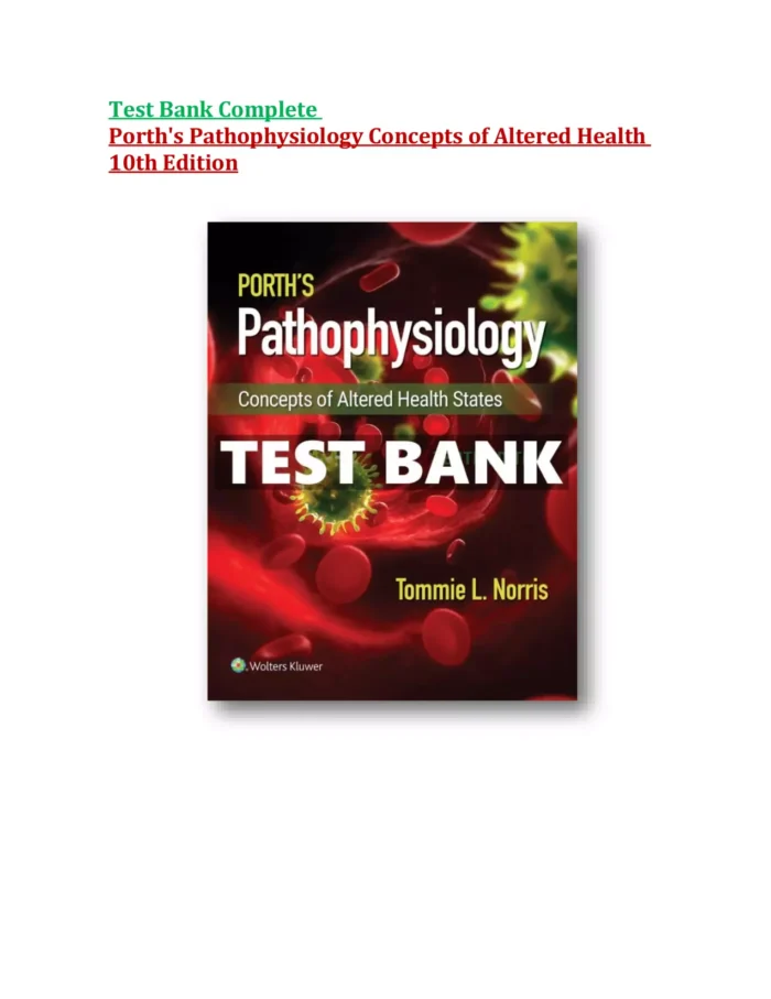 Porth’s Pathophysiology Concepts of Altered Health 10th Edition Test Bank