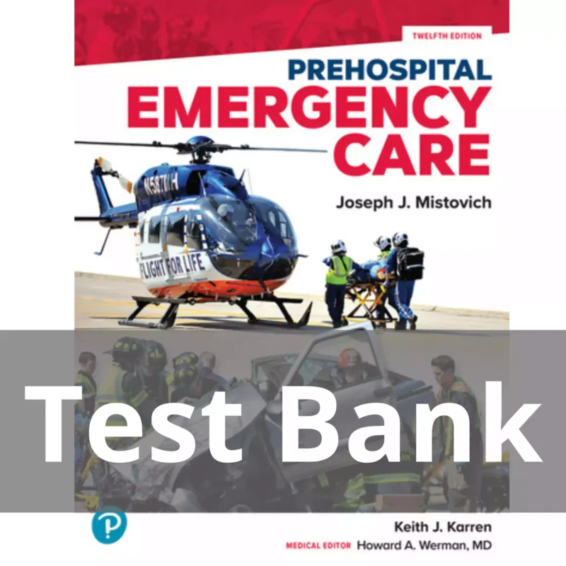 Prehospital Emergency Care 12th edition Joseph J. Mistovich Test Bank 1