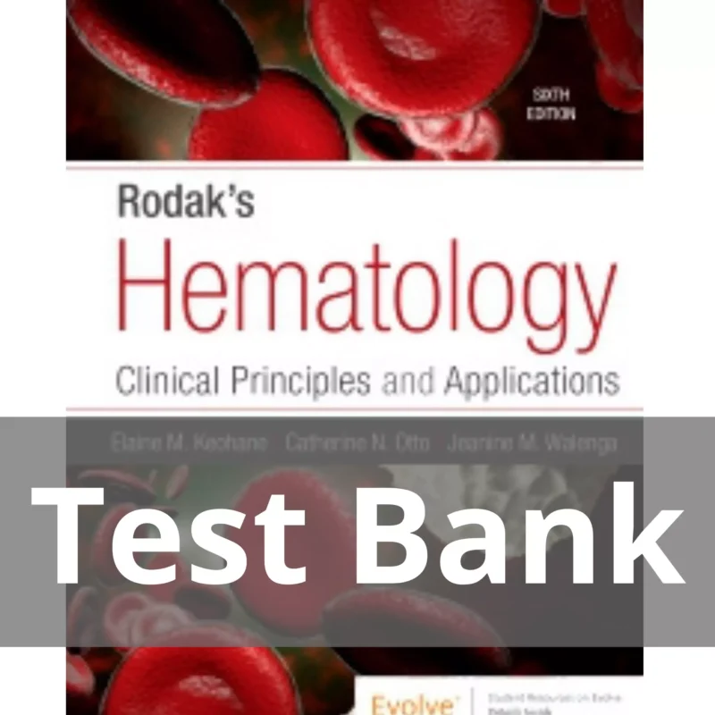 Rodaks Hematology 6th Edition by Elaine M. Keohane Test Bank