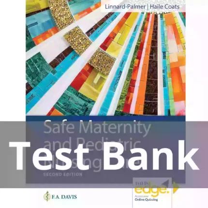 Safe Maternity Pediatric Nursing Care Second Edition by Linnard Palmer Test Bank