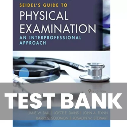 Seidels Guide to Physical Examination 9th Edition Ball Test Bank