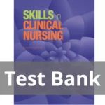 Skills in Clinical Nursing 8th Edition Audrey T. Berman Test Bank