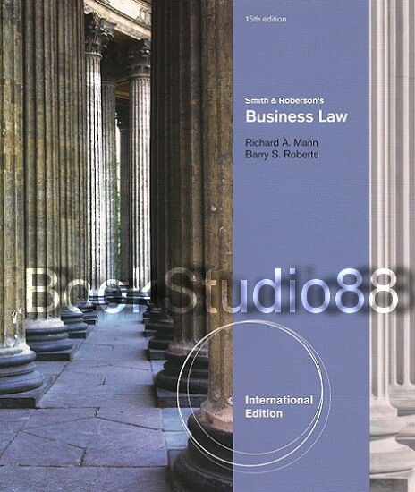 Smith and Robersons Business Law International Edition 15th Edition by Richard A. Mann Test Bank Smith and Robersons Business Law International Edition 15th Edition by Richard A. Mann Test Bank