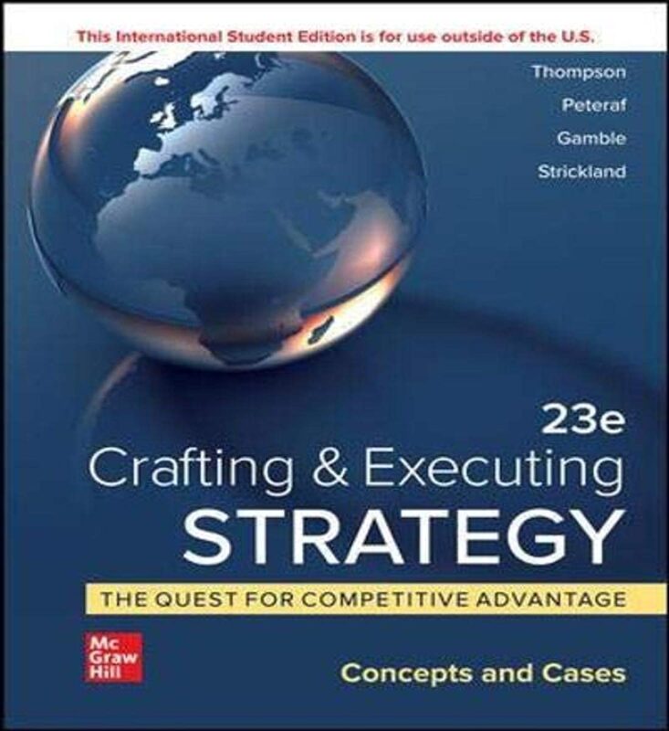 Solution Manual For Crafting Executing Strategy The Quest for Competitive Advantage Concepts 23 Edition