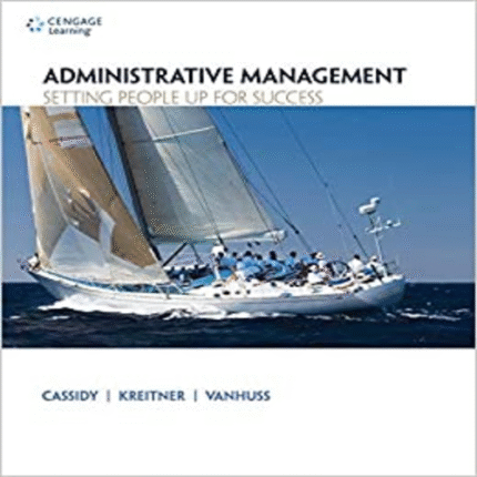 Solution Manual for Administrative Management Setting People Up for Success 1st Edition Cassidy Kreitner VanHuss 1133365175 9781133365174