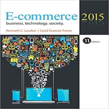 Solution Manual for E Commerce 2015 11th Edition by Laudon Traver ISBN 0133507165 9780133507164