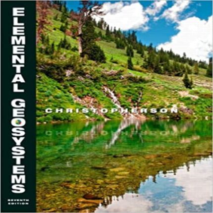Solution Manual for Elemental Geosystems 7th edition by Christopherson ISBN 0132698560 9780132698566