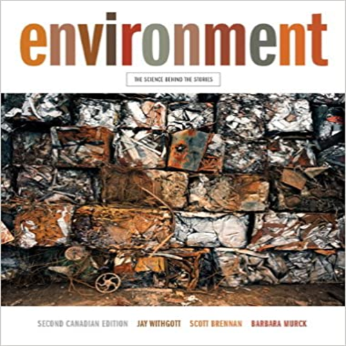 Solution Manual for Environment The Science Behind the Stories Second Canadian Edition with MyEnvironmentPlace Canadian 2nd Edition by Withgott Brennan and Murck ISBN 0321795962 9780321795960 Solution Manual for Environment The Science Behind the Stories Second Canadian Edition with MyEnvironmentPlace Canadian 2nd Edition by Withgott Brennan and Murck ISBN 0321795962 9780321795960
