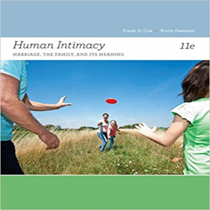 Solution Manual for Human Intimacy Marriage the Family and Its Meaning 11th Edition Cox Demmitt 113394776X 9781133947769