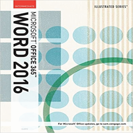 Solution Manual for Illustrated Microsoft Office 365 and Word 2016 Intermediate 1st Edition Duffy Cram 1305878299 9781305878297