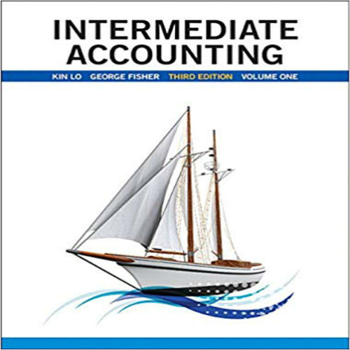Solution Manual for Intermediate Accounting Vol 1 Canadian 3rd Edition Lo Fisher 0134145054 9780134145051 Solution Manual for Intermediate Accounting Vol 1 Canadian 3rd Edition Lo Fisher 0134145054 9780134145051