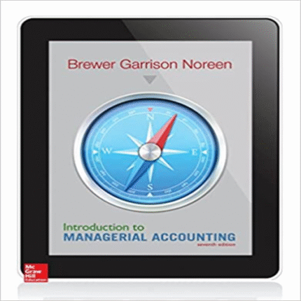 Solution Manual for Introduction to Managerial Accounting 7th Edition Brewer Garrison and Noreen 0078025796 9780078025792