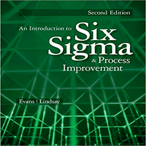 Solution-Manual-for-Introduction-to-Six-Sigma-and-Process-Improvement-2nd-Edition-Evans-Lindsay-1133604587-9781133604587.png Solution Manual for Introduction to Six Sigma and Process Improvement 2nd Edition Evans Lindsay 1133604587 9781133604587