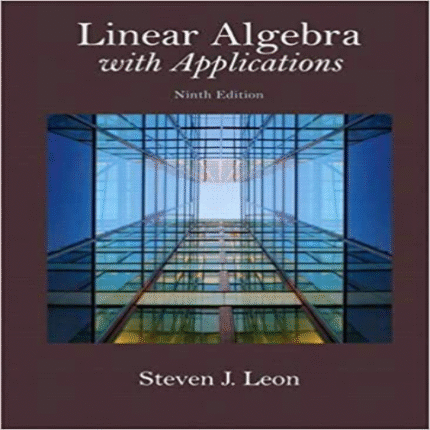 Solution Manual for Linear Algebra with Applications 9th Edition Leon 0321962214 9780321962218