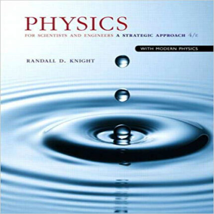 Solution Manual for Physics for Scientists and Engineers A Strategic Approach with Modern Physics 4th Edition Knight 0133942651 9780133942651