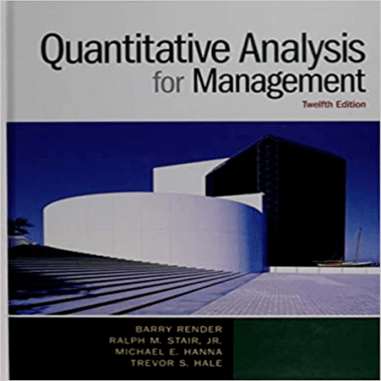 Solution Manual for Quantitative Analysis for Management 12th Edition Render Stair Hanna Hale 0133507335 9780133507331