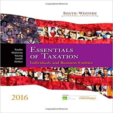 Solution Manual for South Western Federal Taxation 2016 Essentials of Taxation Individuals and Business Entities 19th Edition Raabe Maloney Young Smith Nellen 1305395301 9781305395305
