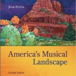 TEST BANK For AMERICAS MUSICAL LANDSCAPE7E JEAN FERRIS