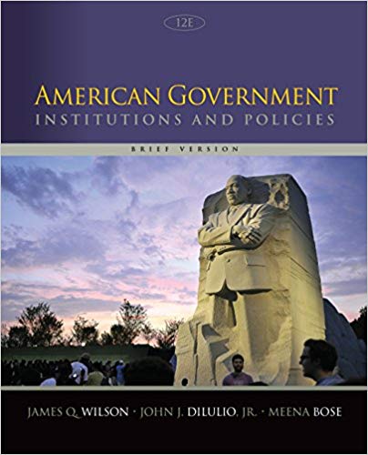 Test Bank For American Government Institutions and Policies Brief Version 12th Edition by James Q. Wilson