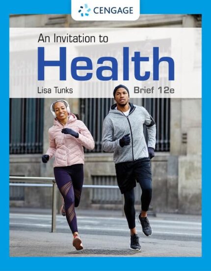 Test Bank For An Invitation to Health Brief Edition 12th Edition by Lisa Tunks