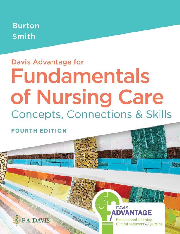 Test Bank For Davis Advantage for Fundamentals of Nursing Care Concepts Connections Skills 4th Edition