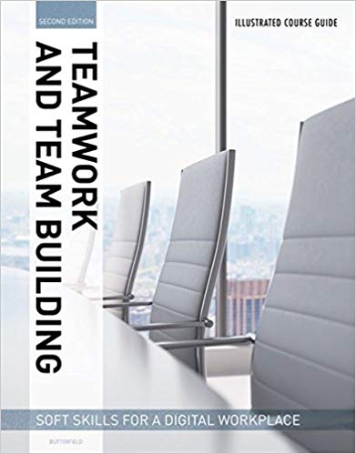 Test Bank For Illustrated Course Guides Teamwork Team Building Soft Skills for a Digital Workplace 2e 2nd Edition by Jeff Butterfield 1 1