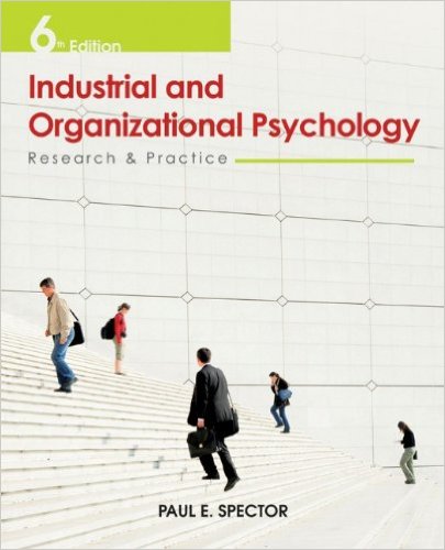 Test Bank For Industrial And Organizational Psychology Research and Practice 6th Edition by Paul E. Spector 1 1