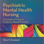 Test Bank For Instructor Manual for Psychiatric Mental Health Nursing Concepts of Care in Evidence Based Practice 8th Edition by Mary C. Townsend 1