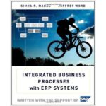 Test Bank For Integrated Business Processes With ERP Systems 1st Edition by Simha R.Magal 1 1