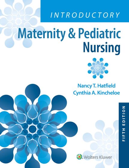 Test Bank For Introductory Maternity and Pediatric Nursing 5th Edition by Hatfield