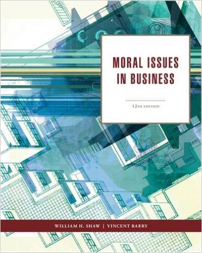 Test Bank For Moral Issues in Business 12th Edition by William H. Shaw 1 1