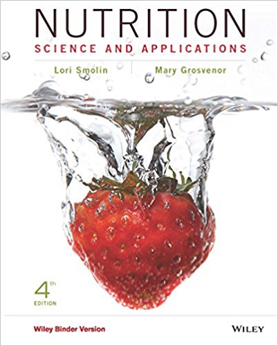 Test Bank For Nutrition Science and Applications Binder Ready Version 4th Edition Smolin Grosvenor 1