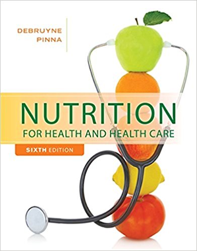 Test Bank For Nutrition for Health and Healthcare 6th Edition By DeBruyne Pinna 1