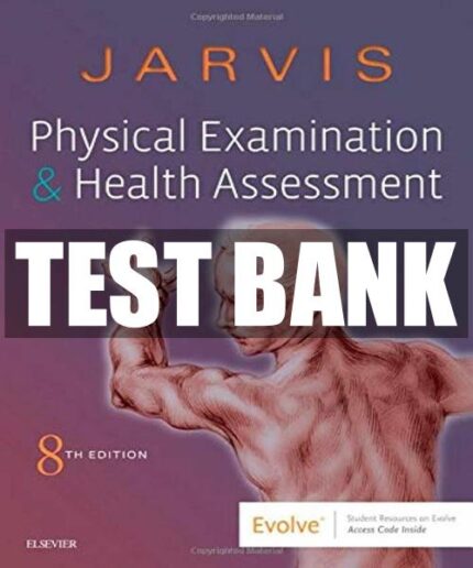Test Bank For Physical Examination and Health Assessment 8th Edition