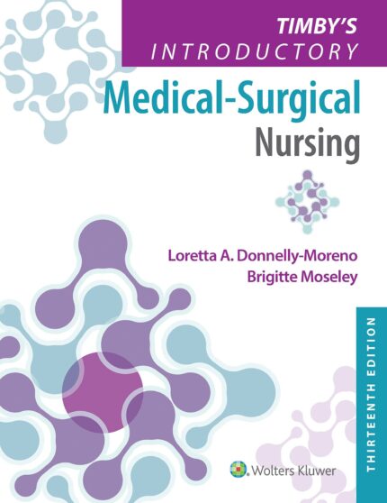 Test Bank For Timbys Introductory Medical Surgical Nursing 13th Edition Moreno