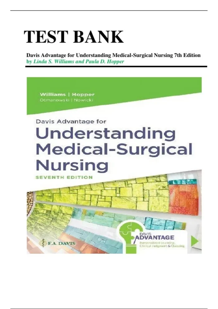 Test Bank for Davis Advantage for Understanding Medical Surgical Nursing 7th Edition by Linda S. Williams