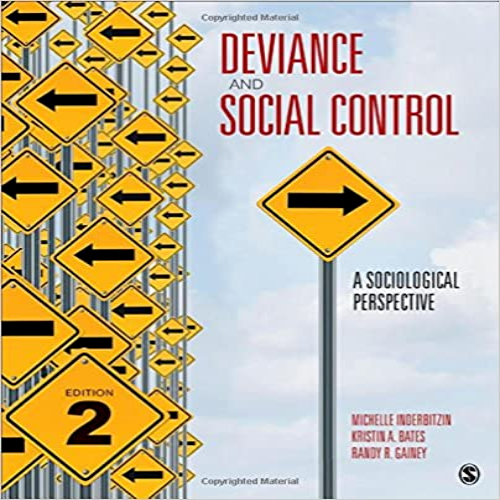 Test Bank for Deviance and Social Control A Sociological Perspective 2nd Edition by Inderbitzin Bates Gainey ISBN 1506327915 9781506327914
