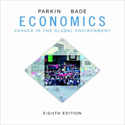 Test Bank for Economics Canada in the Global Environment Canadian 8th Edition Parkin and Bade ISBN 032177809X 9780321778093