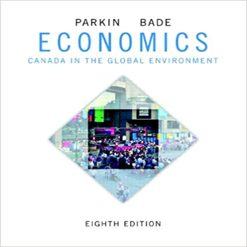 Test Bank for Economics Canada in the Global Environment Canadian 8th Edition Parkin and Bade ISBN 032177809X 9780321778093