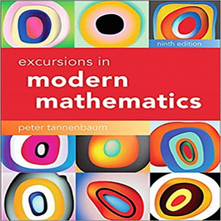 Test Bank for Excursions in Modern Mathematics 9th Edition by Tannenbaum ISBN 0134468376 9780134468372