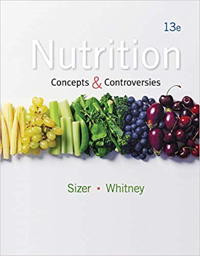 Test Bank for Nutrition Concepts and Controversies 13th Edition By by Frances Sienkiewicz Sizer 1 1