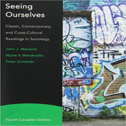 Test Bank for Seeing Ourselves Classic Contemporary and Cross Cultural Readings in Sociology Canadian 4th Edition Macionis 0132819007 9780132819008