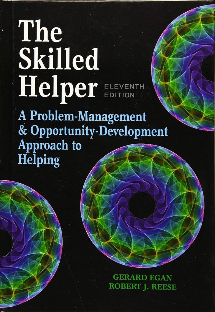 The Skilled Helper A Problem-Management And OpportunityDevelopment Approach to Helping 11th Edition – Test Bank