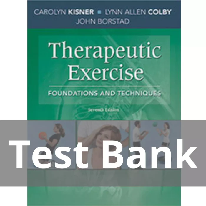 Therapeutic Exercise Foundations And Techniques 7th Edition Carolyn Kisner Test Bank
