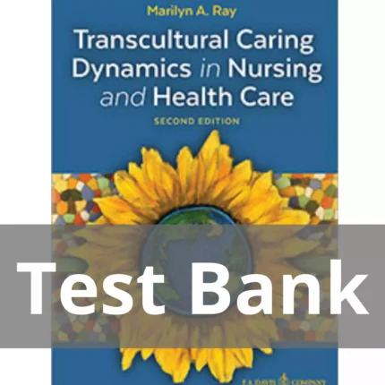 Transcultural Caring Dynamics In Nursing And Health Care 2nd Edition Test Bank