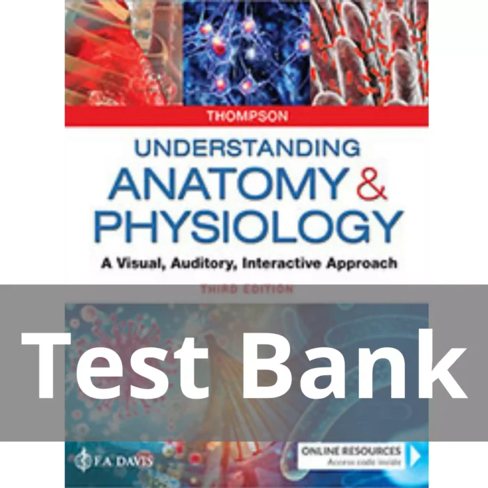 Understanding Anatomy Physiology 3rd Edition Gale Sloan Thompson Test Bank