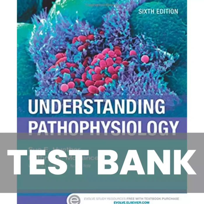 Understanding Pathophysiology 6th Edition Huether Test Bank