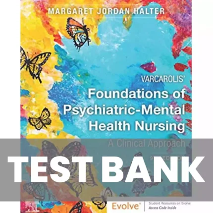 Varcarolis Foundations of Psychiatric Mental Health Nursing 9th Edition Test Bank 1