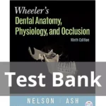 Wheelers Dental Anatomy Physiology and Occlusion 9th Edition Stanley Nelson Test Bank